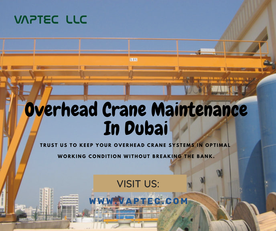 Crane Maintenance Supports Performance and Safety in Workspace in Dubai | by Vaptec LLC | Jan, 2024 | Medium