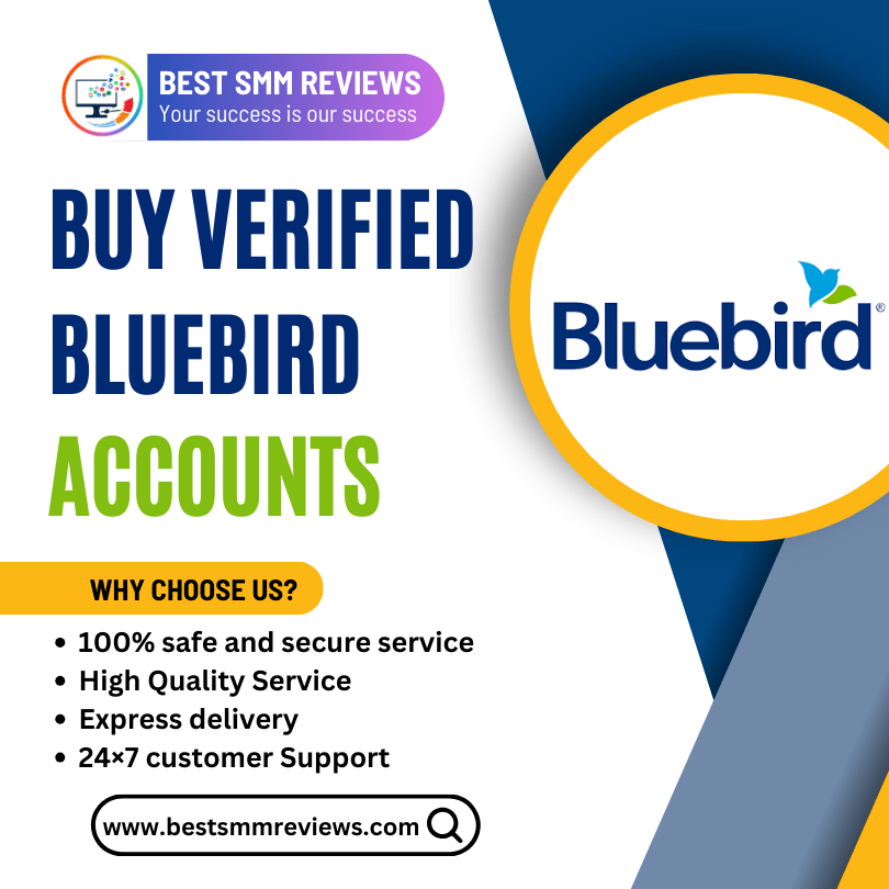 Buy Verified Bluebird Accounts - Secure & Reliable